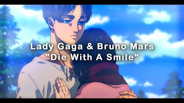 Lady Gaga, Bruno Mars - Die With A Smile [ Attack on Titan: Eren x Mikasa AMV ]