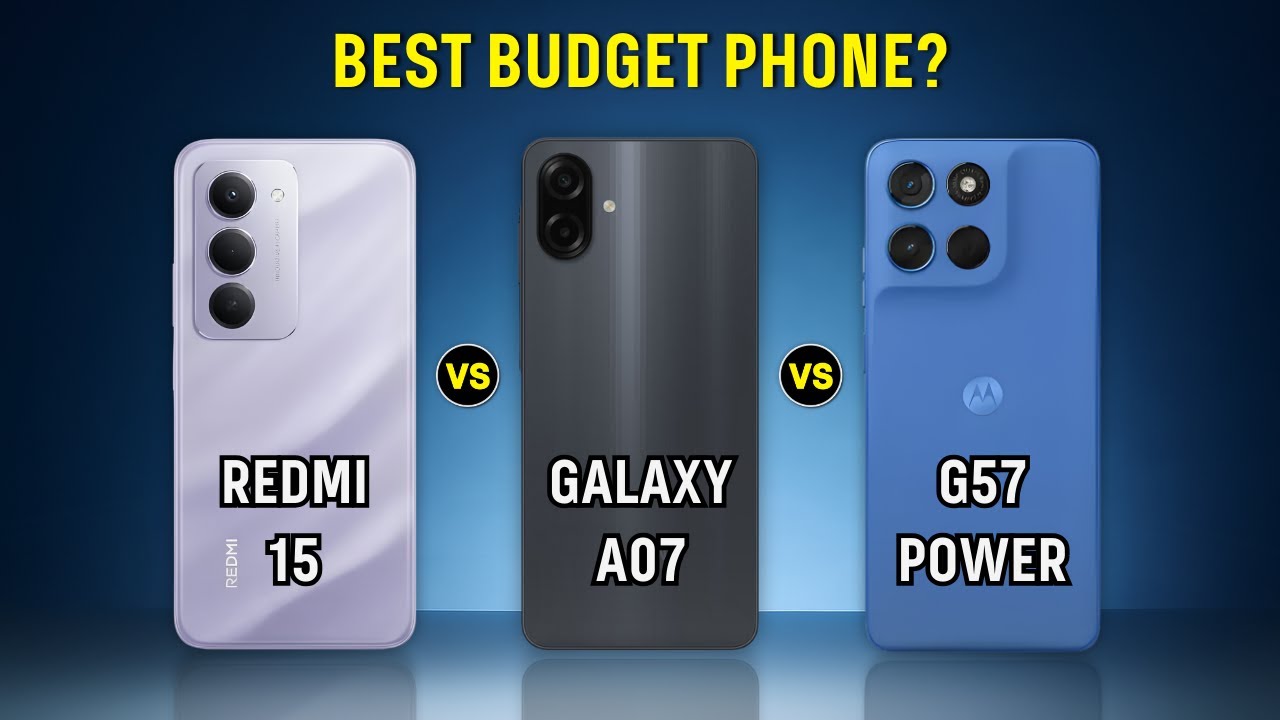 Redmi 15 vs Galaxy A07 vs Moto G57 Power