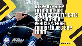 Step-by-Step Tutorial for Salvage Certificate Reg 489 and Vehicle/Vessel Transfer REG 262 Form