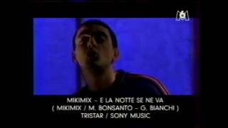 Video thumbnail of "Mikimix - E la notte se ne va (video ufficiale) 1997"