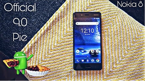 Nokia 8 Official 9.0 Pie Update