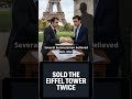 The Man Who Sold the Eiffel Tower… Twice 🗼 #Shorts #WeirdHistory #Scam