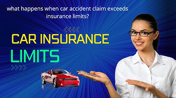 Car Insurance: What happens when car accident claim exceeds insurance limits