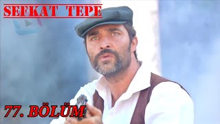 Şefkat Tepe - 77 Bölüm Full Hd