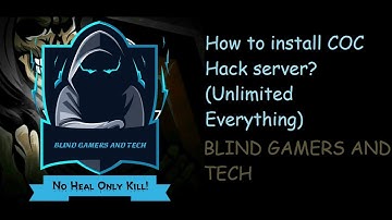 How to Install Clash of Clans Hack server? (Unlimited Everything)