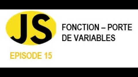 JAVASCRIPT FACILE #15 -  Les fonctions - La porté des variables