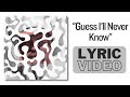 Tracktribe  guess ill never know lyric