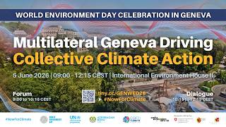 World Environment Day Celebration 2026 | Multilateral Geneva Driving Collective Climate Action