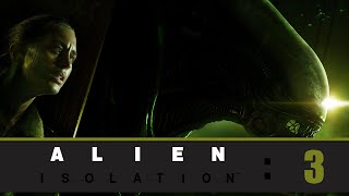 Alien Isolation | Hard | Part.3 | Mission 2 | I Have A Wrench Now