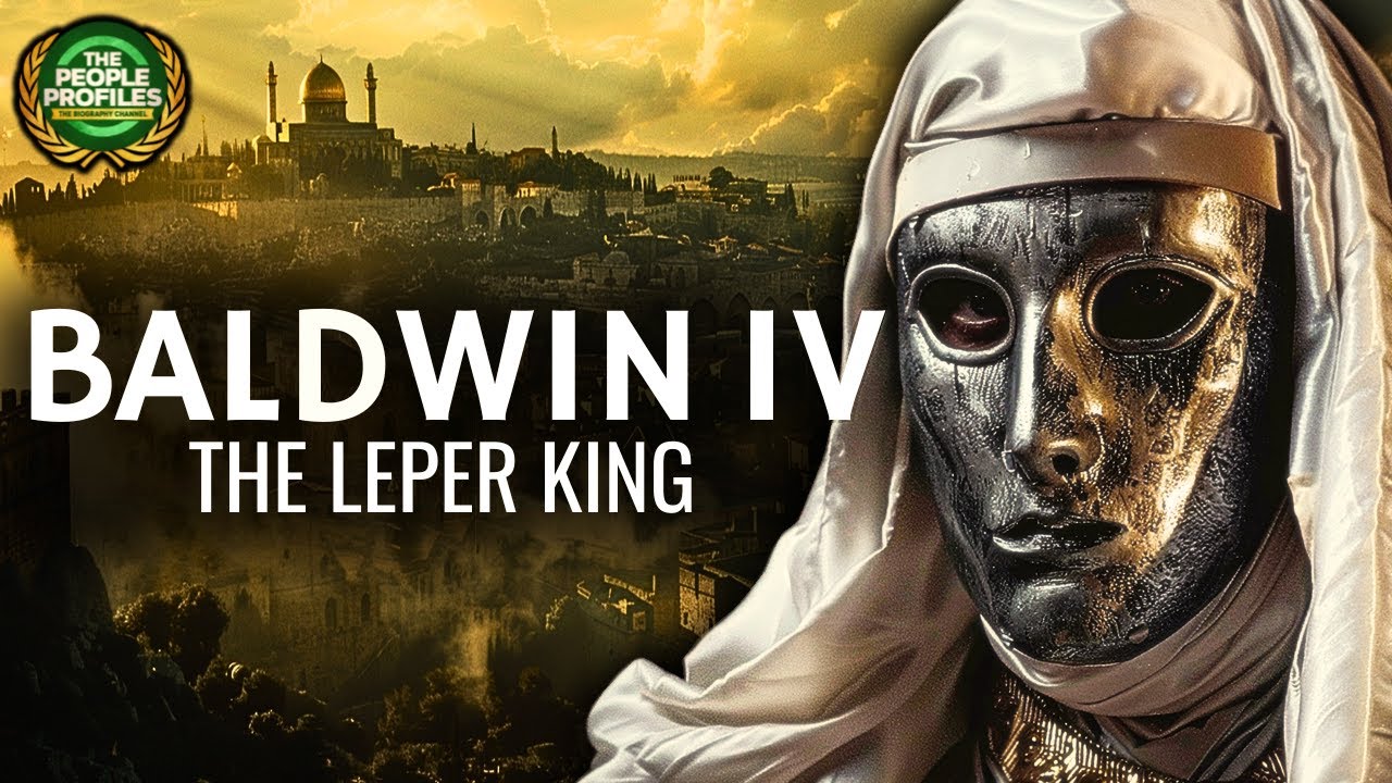 King Baldwin Iv - The Leper King of Jerusalem