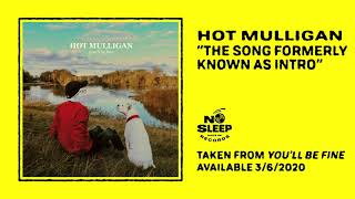 Hot Mulligan - The Song Formerly Known As Intro