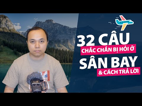 Video: 5 Câu hỏi Hải quan Sân bay Phổ biến nhất