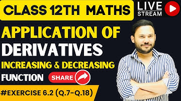 Ex 6.2 Q7 To Q19 ||  lec 3 || Application of Derivative  NCERT Class 12  Chapter 6 || Increasing