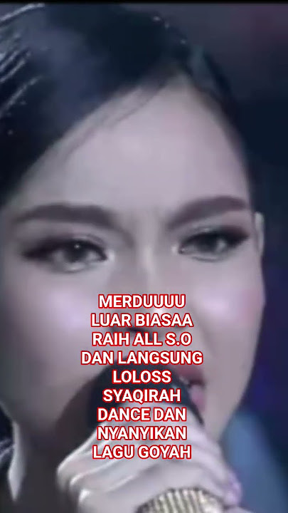 LUAR BIASAA RAIH ALL S.O DAN LANGSUNG LOLOSS SYAQIRAH DANCE DAN NYANYIKAN LAGU GOYAH #viral #fyp