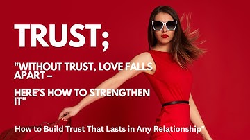 TRUST: "The Silent Force Behind Every Strong Relationship: TRUST"
