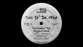 Call O Da Wild - Sometimes The Neighborhood [1995]