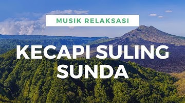 Irama kecapi suling SUNDA untuk relaksasi dan suasana santai