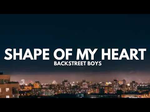 Backstreet Boys - Shape Of My Heart (Lyrics)