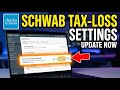 How to update your tax-loss harvesting settings with Schwab - Detailed Guide