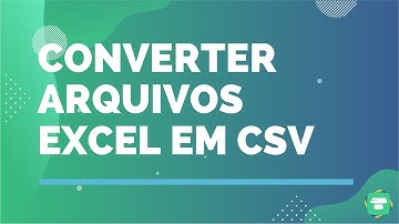 Converter Arquivo Excel em CSV - Google Sheets