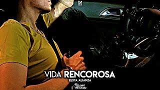 Vida Rencorosa - Zexta Alianza