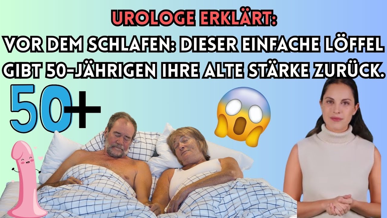 Urologe erklärt:Vor dem Schlafen: Dieser einfache Löffel gibt 50-Jährigen ihre alte Stärke zurück.