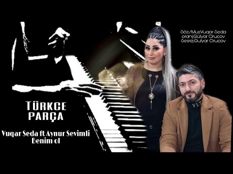 Vuqar Seda ft Aynur Sevimli - Benim ol (Official Audio)
