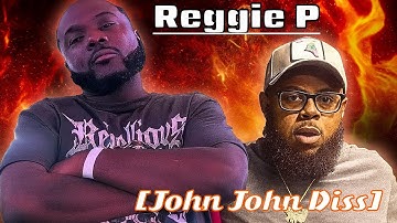 Reggie P  - John John Da Don Diss “Fu@k Yo Plates”
