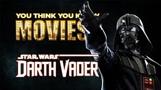 Darth Vader - You Think You Know Movies?