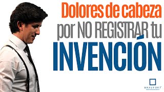 Propiedad Intelectual | DOLORES DE CABEZA POR NO REGISTRAR TU INVENCION | Experto en PI