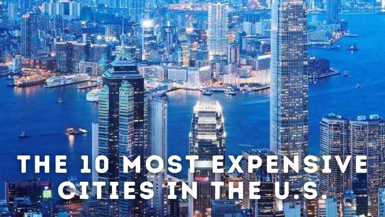 The 10 Most Expensive Cities in the U S - YouTube