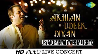 Akhian Udeek Diyan | Live Performance | Ustad Rahat Fateh Ali Khan chords