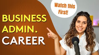 BUSINESS ADMIN. CAREER | Watch this if you are considering it!!