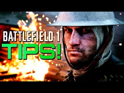 Battlefield 1: Simple Tips To Help You Play Better! (Battlefield 1 Guides)