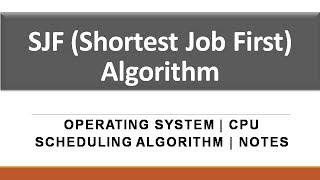 SJF (Shortest Job First) Algorithm in Operating System | CPU Scheduling Algorithm | Notes