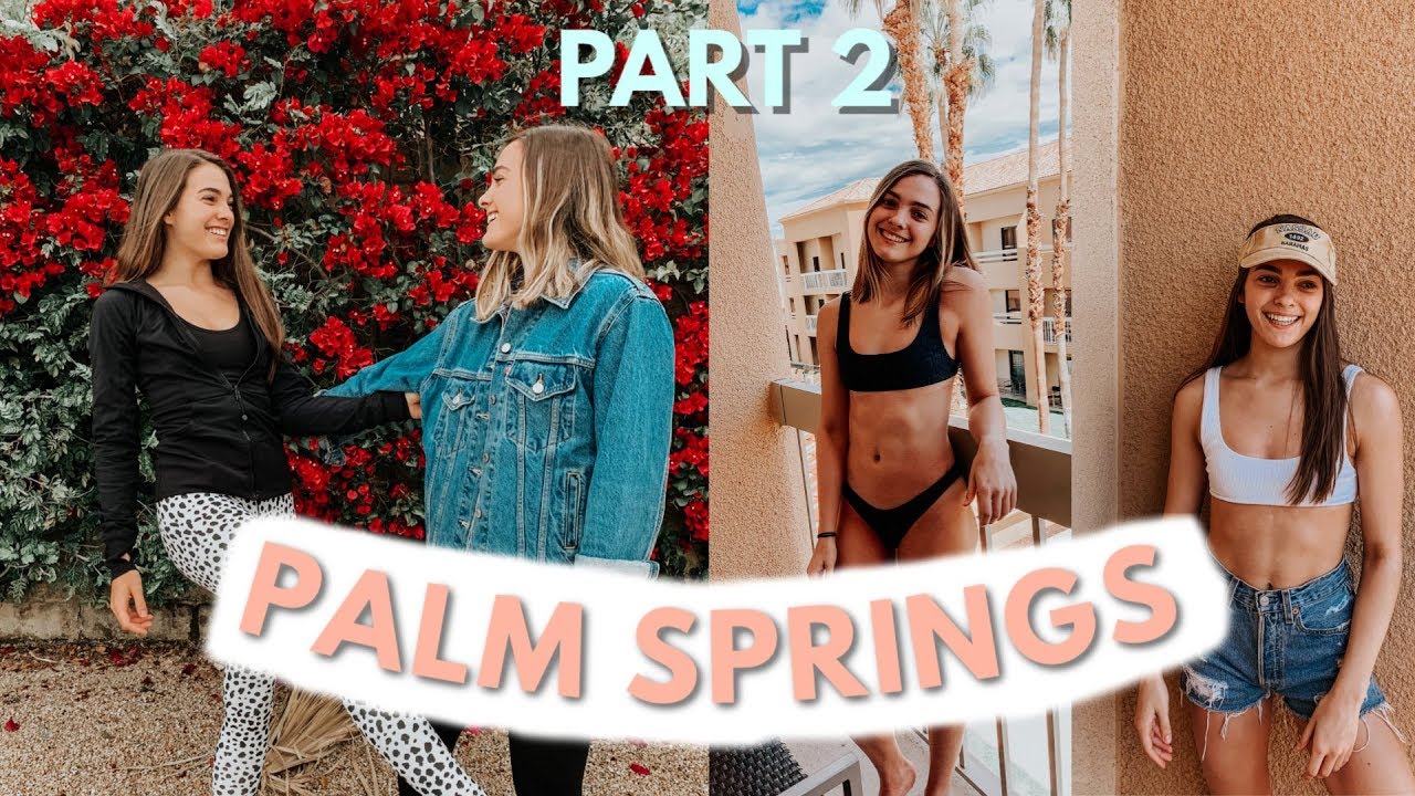 Our College Spring Break in Palm Springs Part 2 YouTube