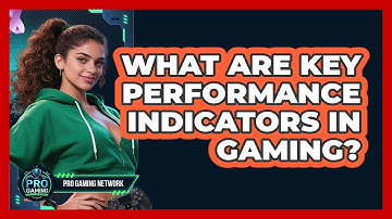 What Are Key Performance Indicators In Gaming?