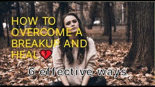 How to Overcome a Breakup and Heal💔 | 6 Expert Tips for Moving On | SMB Hub official