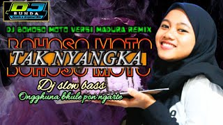 Onggunah buleh pon ngarteh | Dj Tak nyangka | Bohoso moto versi madura | Remix