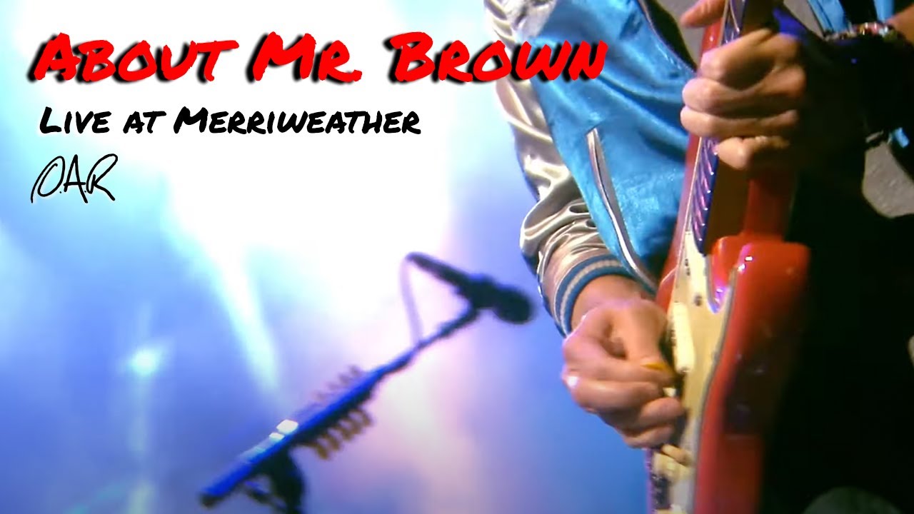 02 - About Mr Brown - O.A.R. - Live From Merriweather [Official