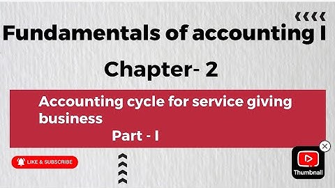 Part 5- Chapter 2- Accounting cycle for service giving business