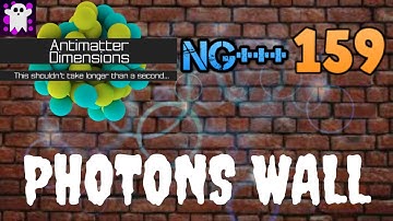 Antimatter Dimensions NG+++ Episode 159: The beginning of the PHOTONS WALL!