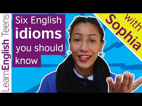 Six English idioms you should know