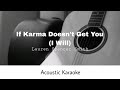 Lauren Spencer Smith If Karma Doesn T Get You I Will Acoustic Karaoke Lauren Spencer Smith If Karma Doesn T Get You I Will Acoustic Karaoke