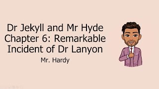 Jekyll and Hyde - Chapter 6: Remarkable Incident of Dr Lanyon