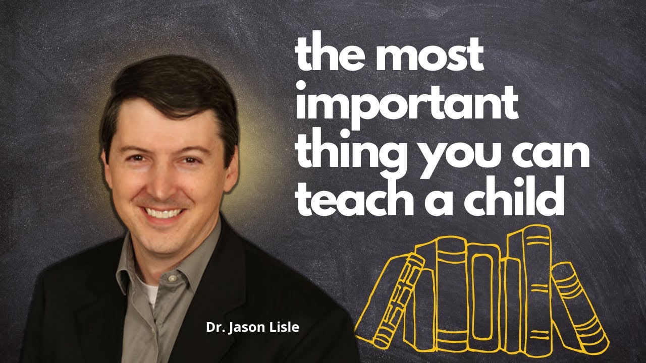 The Most Important Thing You Can Teach a Child / Dr Jason Lisle ...