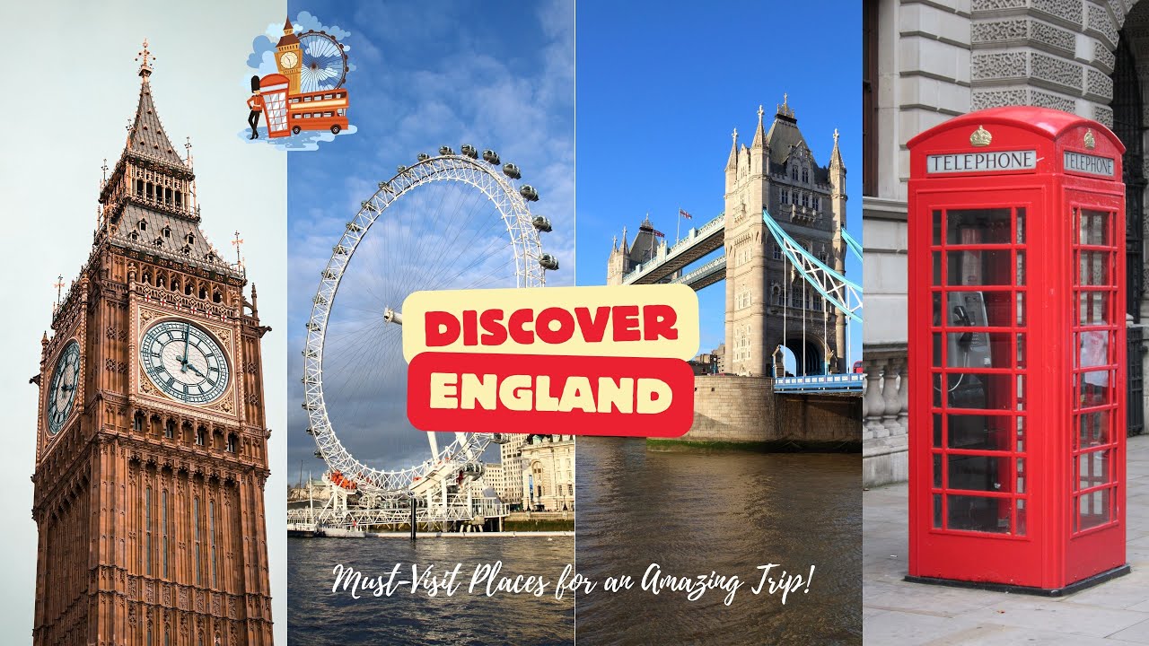 Discover the Most Fascinating Places to Visit in England