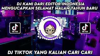 KUMPULAN DJ TIKTOK VIRAL 2021 || DJ KAMI DARI EDITOR INDONESIA MENGUCAPKAN SELAMAT MALAM TAHUN BARU