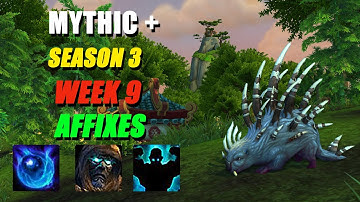 Week 9 Season 3 Mythic Plus Affixes