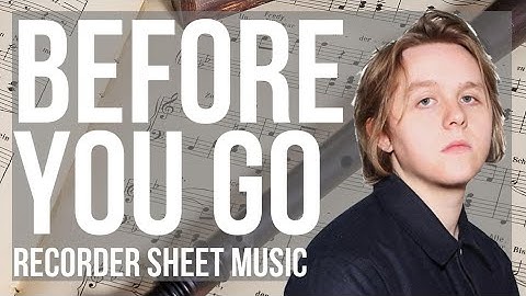 Recorder Sheet Music: How to play Before You Go by Lewis Capaldi